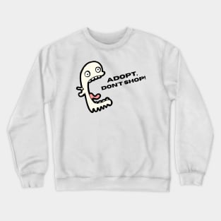 Adopt, Don't Shop. Funny and Sarcastic Saying Phrase, Humor Crewneck Sweatshirt